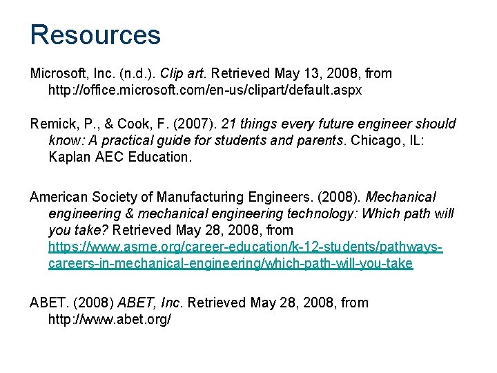 Resources Microsoft, Inc. (n. d. ). Clip art. Retrieved May 13, 2008, from http: