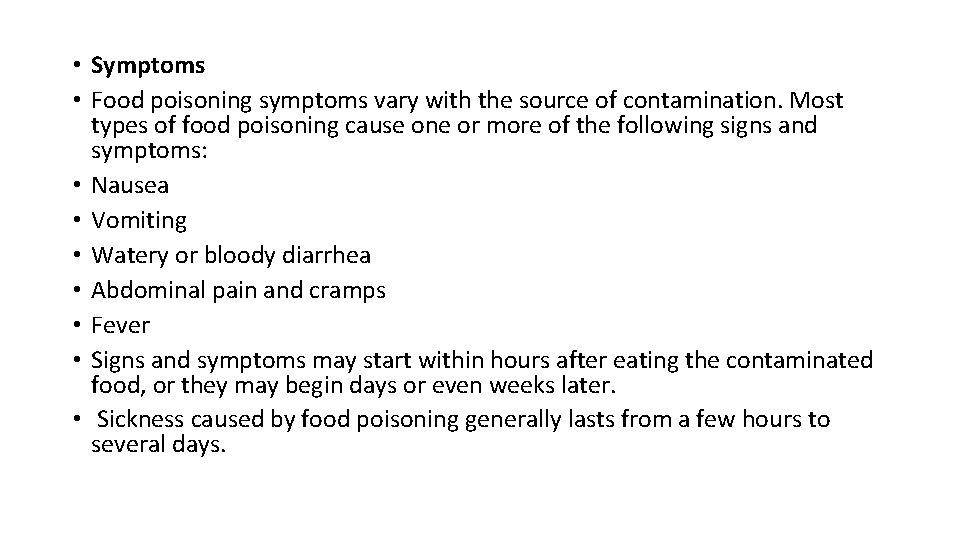 • Symptoms • Food poisoning symptoms vary with the source of contamination. Most • Symptoms • Food poisoning symptoms vary with the source of contamination. Most