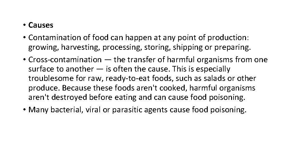 • Causes • Contamination of food can happen at any point of production: • Causes • Contamination of food can happen at any point of production: