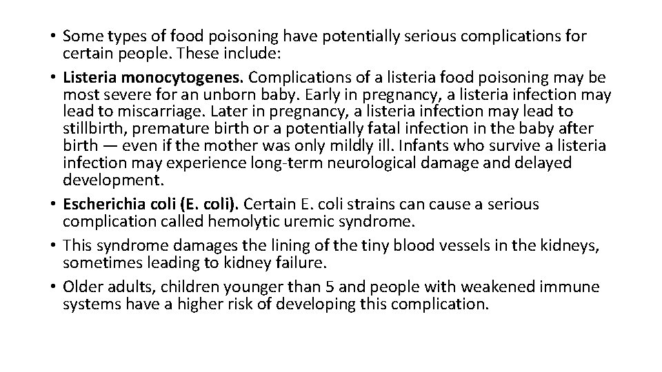 • Some types of food poisoning have potentially serious complications for certain people. • Some types of food poisoning have potentially serious complications for certain people.