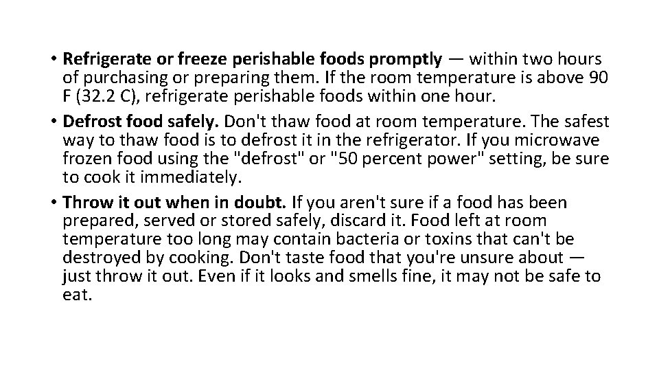 • Refrigerate or freeze perishable foods promptly — within two hours of purchasing • Refrigerate or freeze perishable foods promptly — within two hours of purchasing