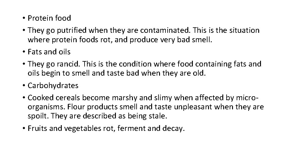• Protein food • They go putrified when they are contaminated. This is • Protein food • They go putrified when they are contaminated. This is