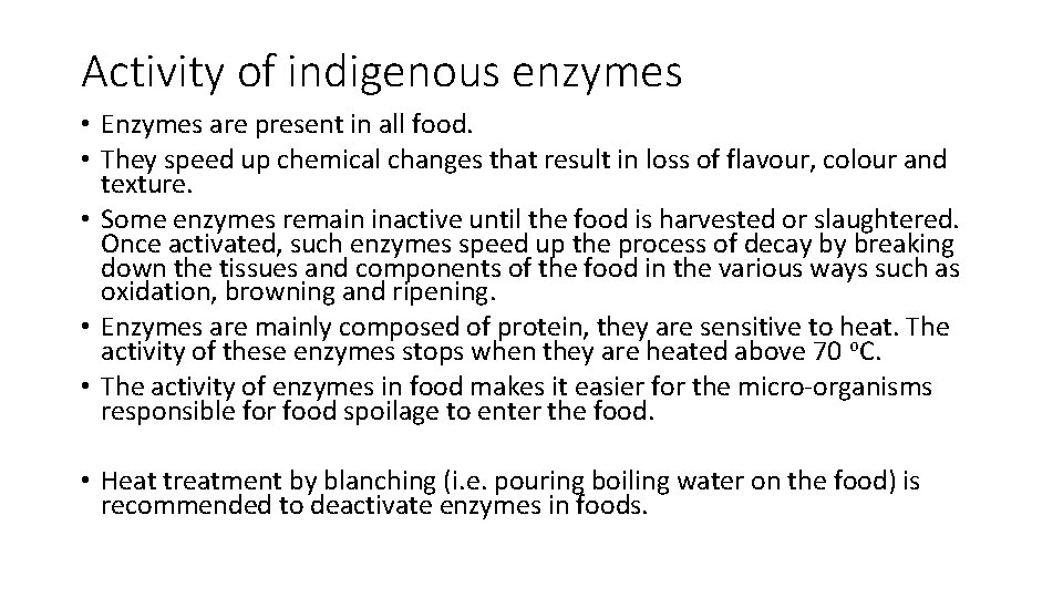 Activity of indigenous enzymes • Enzymes are present in all food. • They speed Activity of indigenous enzymes • Enzymes are present in all food. • They speed