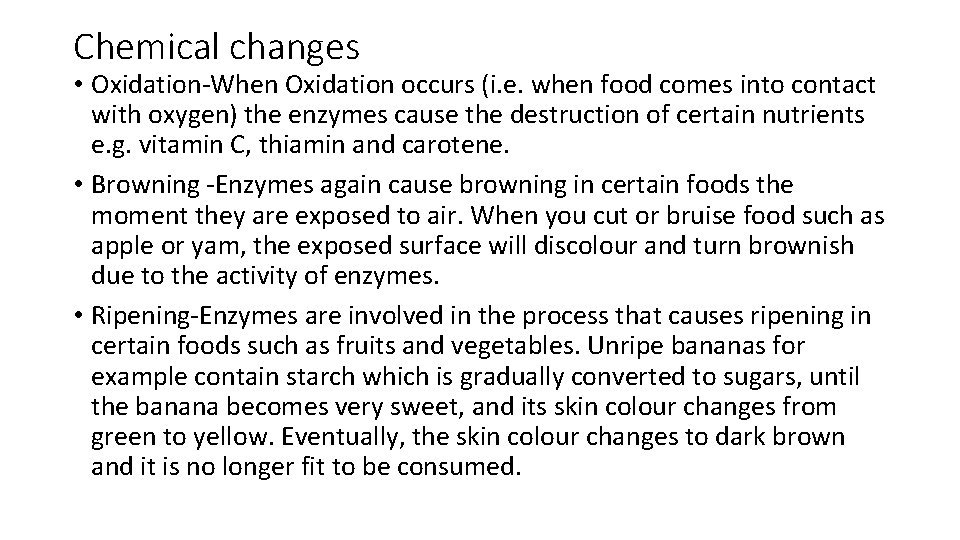 Chemical changes • Oxidation-When Oxidation occurs (i. e. when food comes into contact with Chemical changes • Oxidation-When Oxidation occurs (i. e. when food comes into contact with