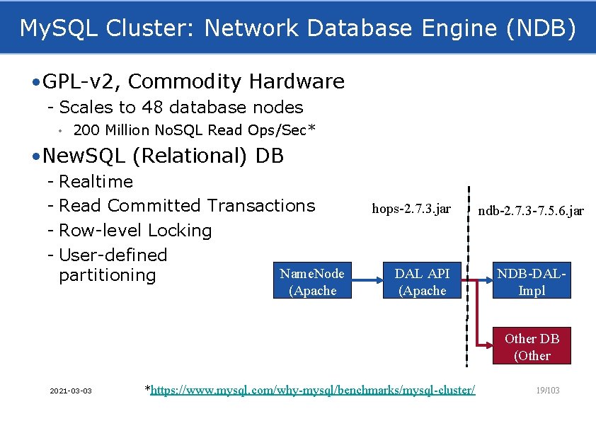 My. SQL Cluster: Network Database Engine (NDB) • GPL-v 2, Commodity Hardware - Scales