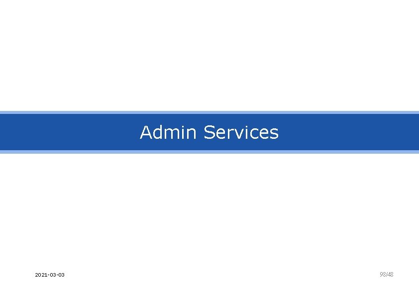 Admin Services 2021 -03 -03 98/48 