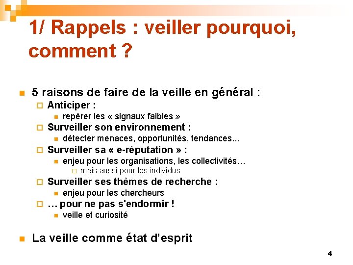 1/ Rappels : veiller pourquoi, comment ? n 5 raisons de faire de la