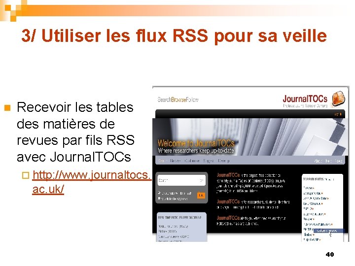 3/ Utiliser les flux RSS pour sa veille n Recevoir les tables des matières