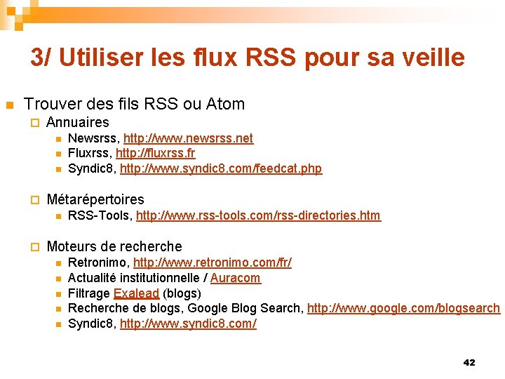 3/ Utiliser les flux RSS pour sa veille n Trouver des fils RSS ou