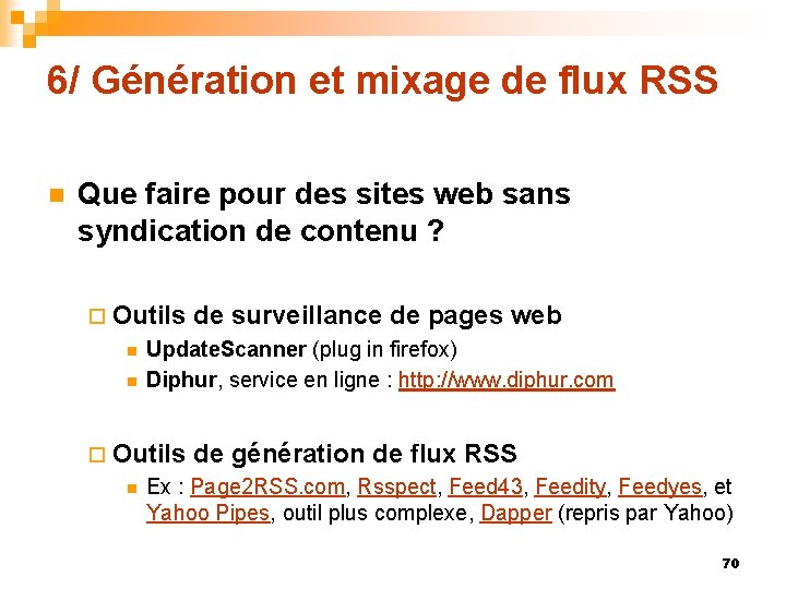 6/ Génération et mixage de flux RSS n Que faire pour des sites web