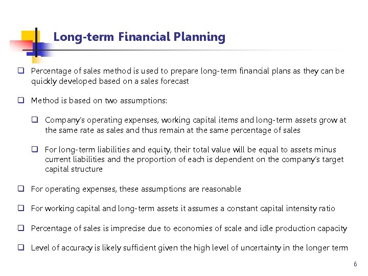 Long-term Financial Planning q Percentage of sales method is used to prepare long-term financial