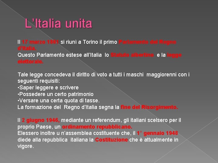 L’Italia unita Il 17 marzo 1861 si riunì a Torino il primo Parlamento del