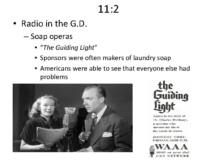 11: 2 • Radio in the G. D. – Soap operas • “The Guiding