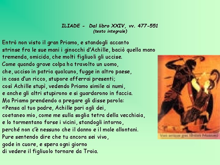 ILIADE - Dal libro XXIV, vv. 477 -551 (testo integrale) Entrò non visto il