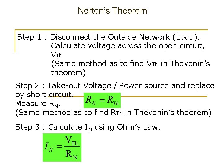 Norton’s Theorem Step 1 : Disconnect the Outside Network (Load). Calculate voltage across the