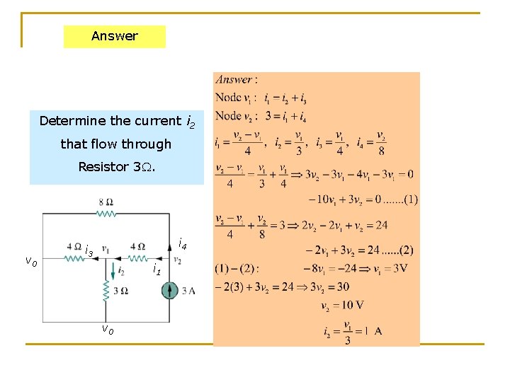 Answer Determine the current i 2 that flow through Resistor 3. v 0 i