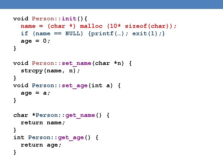 void Person: : init(){ name = (char *) malloc (10* sizeof(char)); if (name ==