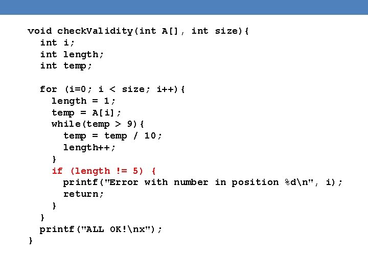 void check. Validity(int A[], int size){ int i; int length; int temp; for (i=0;