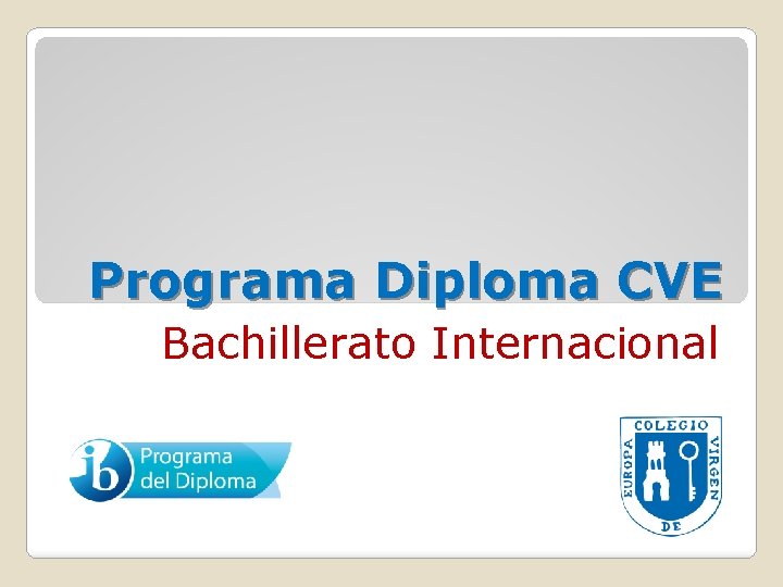 Programa Diploma CVE Bachillerato Internacional 