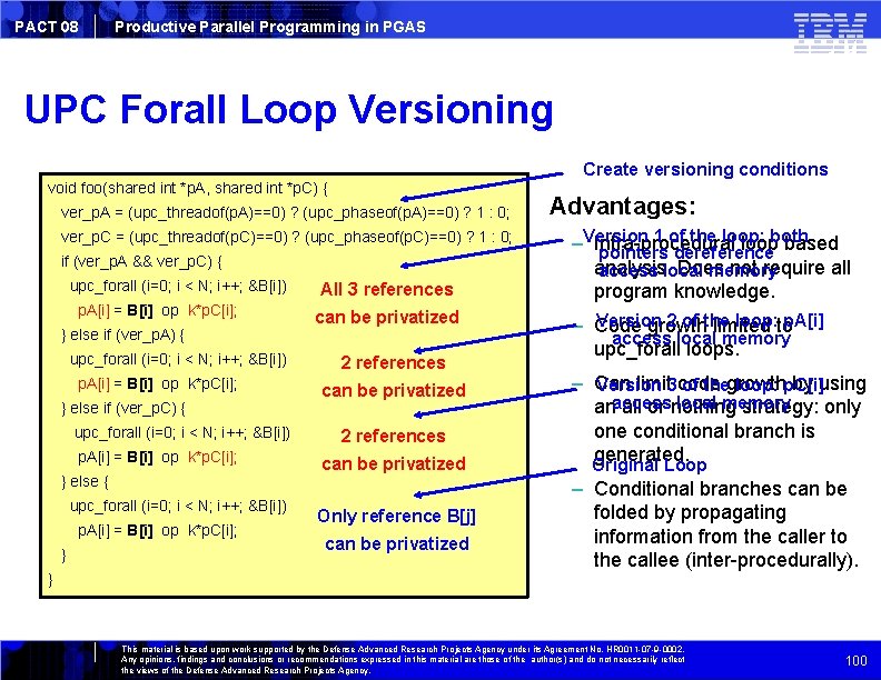 PACT 08 Productive Parallel Programming in PGAS UPC Forall Loop Versioning Create versioning conditions