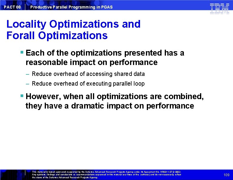 PACT 08 Productive Parallel Programming in PGAS Locality Optimizations and Forall Optimizations Each of