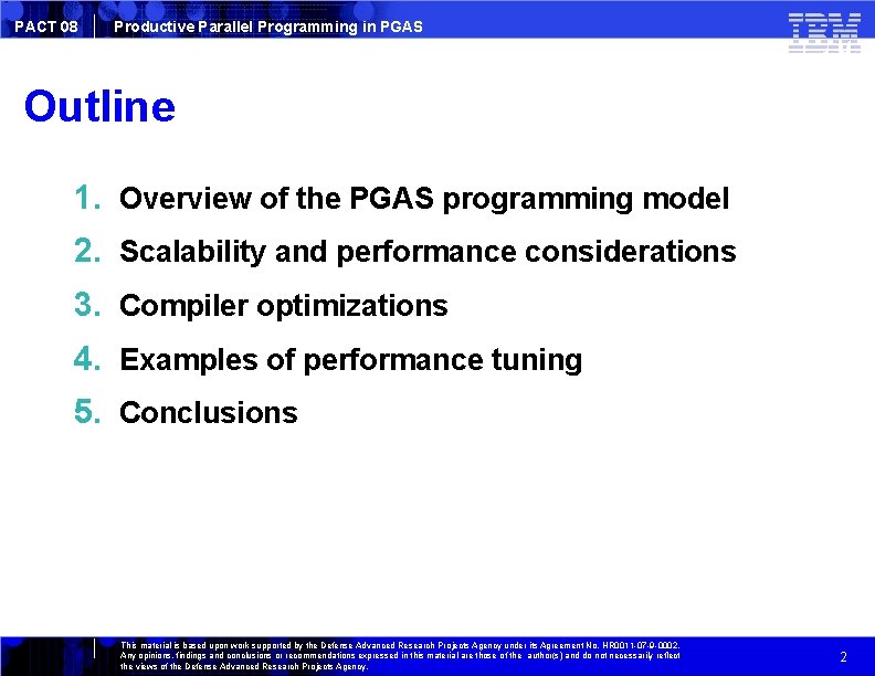 PACT 08 Productive Parallel Programming in PGAS Outline 1. Overview of the PGAS programming