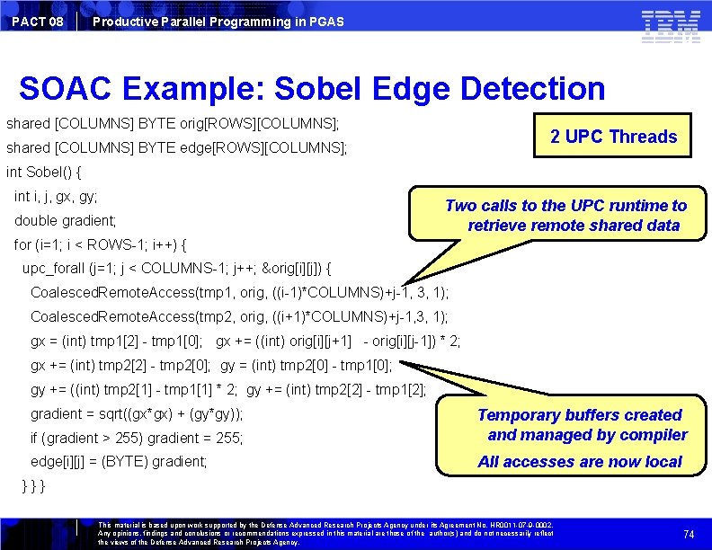 PACT 08 Productive Parallel Programming in PGAS SOAC Example: Sobel Edge Detection shared [COLUMNS]