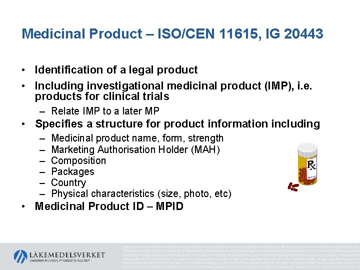 Medicinal Product – ISO/CEN 11615, IG 20443 • Identification of a legal product •