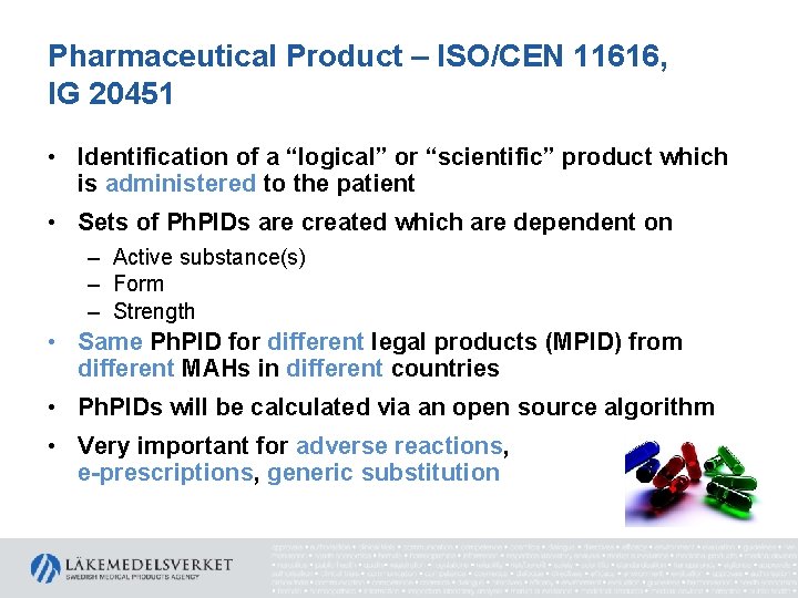 Pharmaceutical Product – ISO/CEN 11616, IG 20451 • Identification of a “logical” or “scientific”