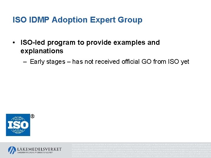 ISO IDMP Adoption Expert Group • ISO-led program to provide examples and explanations –