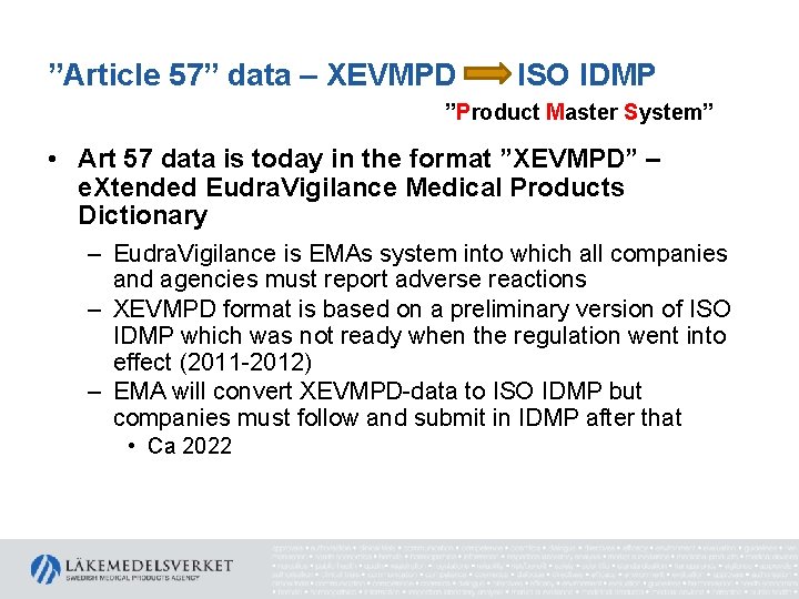 ”Article 57” data – XEVMPD ISO IDMP ”Product Master System” • Art 57 data