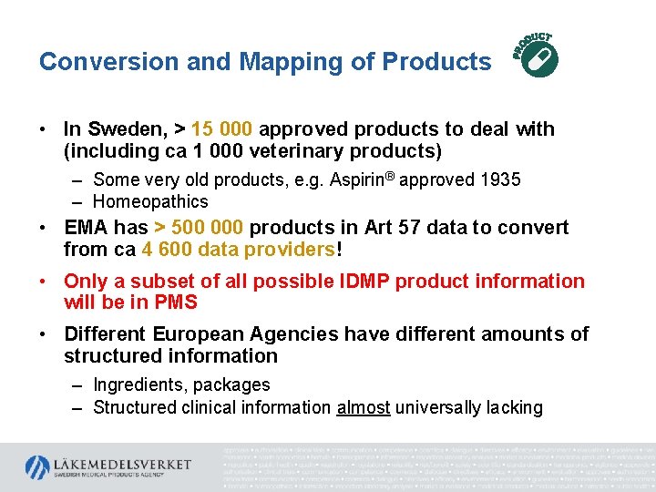 Conversion and Mapping of Products • In Sweden, > 15 000 approved products to