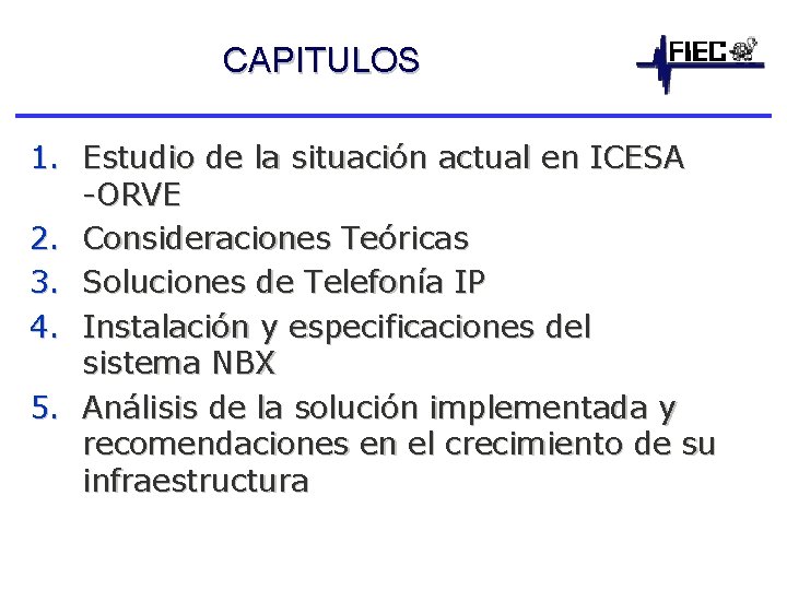 CAPITULOS 1. Estudio de la situación actual en ICESA -ORVE 2. Consideraciones Teóricas 3.