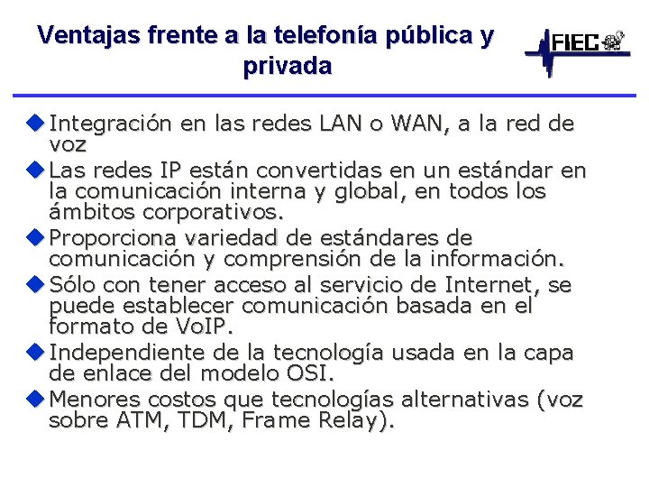 Ventajas frente a la telefonía pública y privada u Integración en las redes LAN