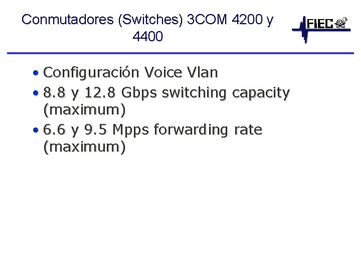 Conmutadores (Switches) 3 COM 4200 y 4400 • Configuración Voice Vlan • 8. 8