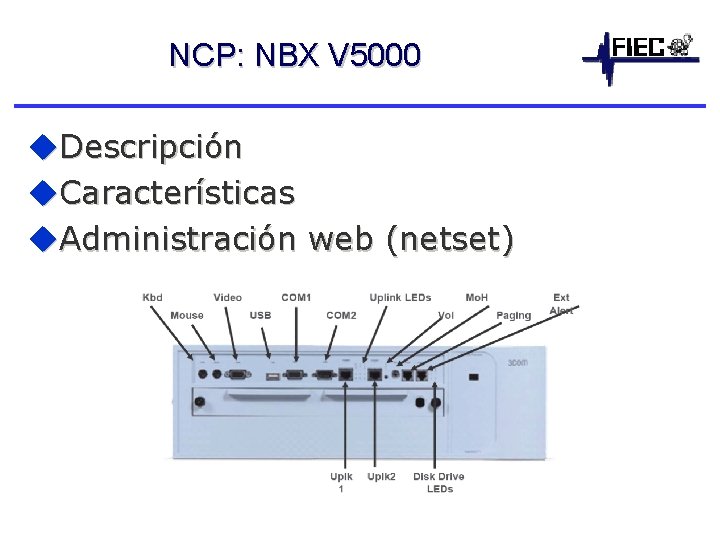 NCP: NBX V 5000 u. Descripción u. Características u. Administración web (netset) 