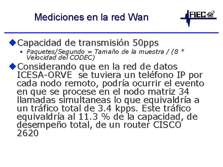 Mediciones en la red Wan u. Capacidad de transmisión 50 pps • Paquetes/Segundo =