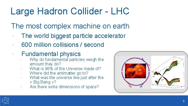 Large Hadron Collider - LHC The most complex machine on earth • • •
