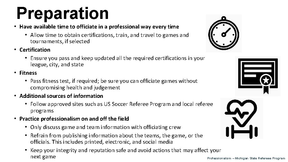 Preparation • Have available time to officiate in a professional way every time •