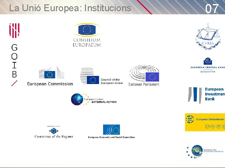 La Unió Europea: Institucions 07 