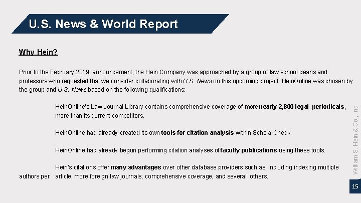 U. S. News & World Report Why Hein? Hein. Online’s Law Journal Library contains