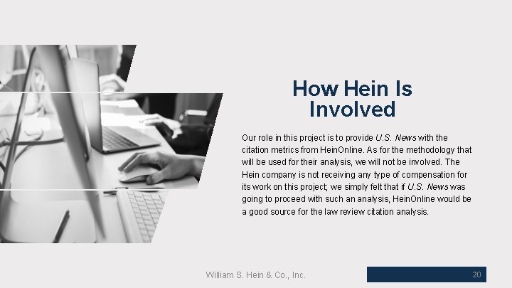 How Hein Is Involved Our role in this project is to provide U. S.