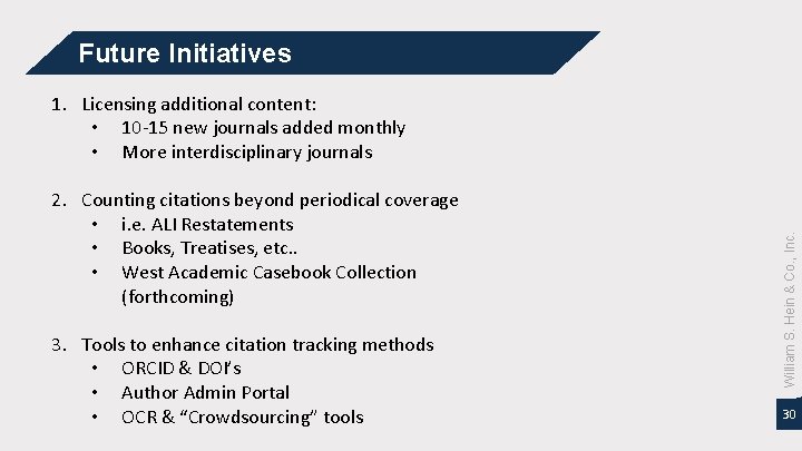 Future Initiatives 2. Counting citations beyond periodical coverage • i. e. ALI Restatements •