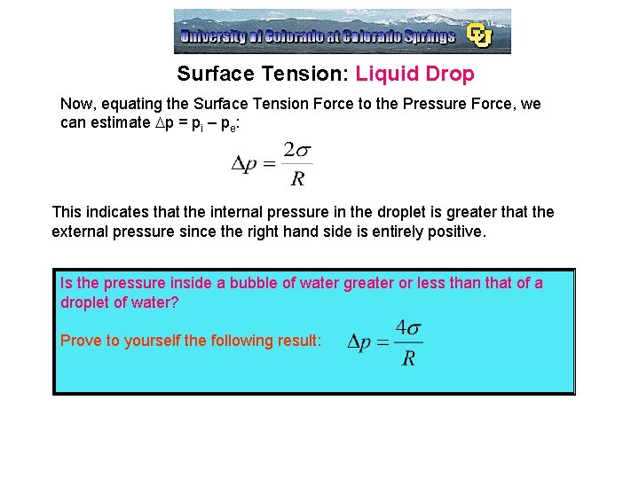 Surface Tension: Liquid Drop Now, equating the Surface Tension Force to the Pressure Force,