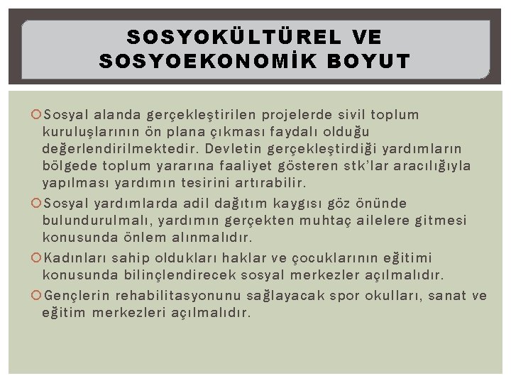 SOSYOKÜLTÜREL VE SOSYOEKONOMİK BOYUT Sosyal alanda gerçekleştirilen projelerde sivil toplum kuruluşlarının ön plana çıkması