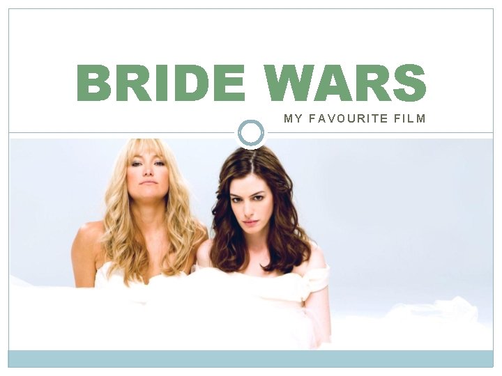 BRIDE WARS MY FAVOURITE FILM 