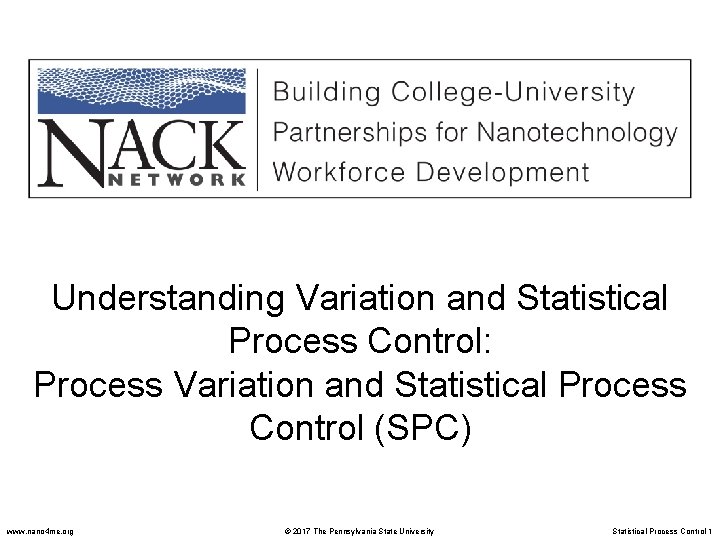 Understanding Variation and Statistical Process Control: Process Variation and Statistical Process Control (SPC) www.