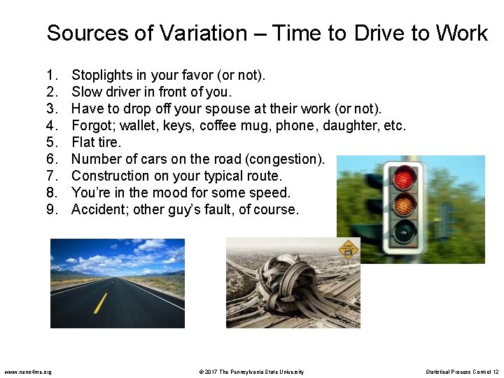 Sources of Variation – Time to Drive to Work 1. 2. 3. 4. 5.