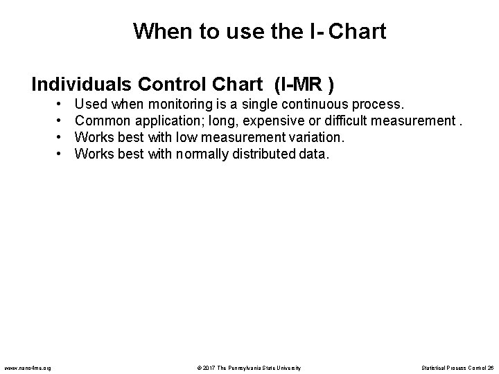 When to use the I- Chart Individuals Control Chart (I-MR ) • • www.