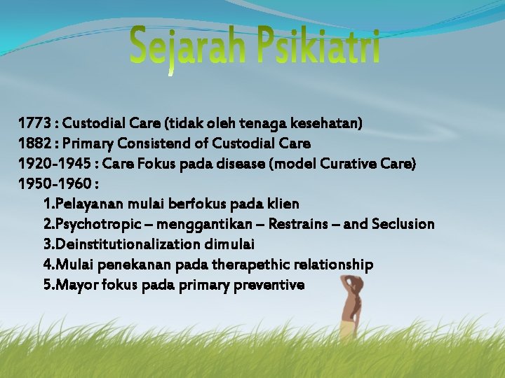 1773 : Custodial Care (tidak oleh tenaga kesehatan) 1882 : Primary Consistend of Custodial